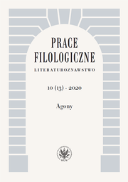 Prace Filologiczne. Literaturoznawstwo 10 (13) 2020. Agony (PDF)