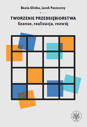 Tworzenie przedsiębiorstwa. Szanse, realizacja, rozwój – PDF