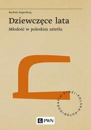 Dziewczęce lata. Młodość w poleskim sztetlu - epub