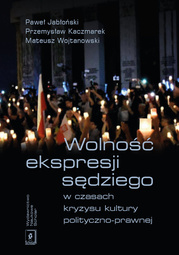 Wolność ekspresji sędziego w czasach kryzysu kultury polityczno-prawnej