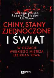 Chiny, Stany Zjednoczone i Świat w oczach Wielkiego Mistrza Lee Kuan Yewa - epub