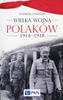 Wielka wojna Polaków 1914-1918