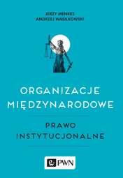 Organizacje międzynarodowe Prawo instytucjonalne