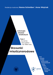 Stosunki międzynarodowe. Antologia tekstów źródłowych. Tom 1: Korzenie dyscypliny – do 1989 roku – EBOOK