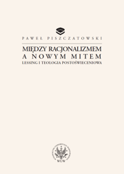 Między racjonalizmem a nowym mitem. Lessing i teologia postoświeceniowa – PDF