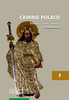 Camino Polaco Teologia - Sztuka - Historia - Teraźniejszość Tom 5