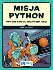 Misja Python. Utwórz swoją kosmiczną grę! - epub