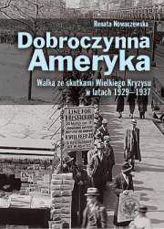 Dobroczynna Ameryka. Walka ze skutkami Wielkiego Kryzysu w latach 1929-1937 - pdf