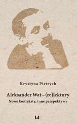 Aleksander Wat - (re)lektury