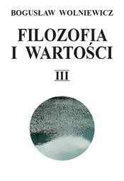 Filozofia i wartości. Tom III