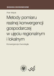 Metody pomiaru realnej konwergencji gospodarczej w ujęciu regionalnym i lokalnym. Konwergencja równoległa