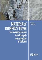 Materiały kompozytowe we wzmacnianiu ściskanych elementów z betonu - epub