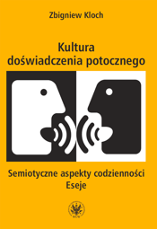 Kultura doświadczenia potocznego. Semiotyczne aspekty codzienności. Eseje – EBOOK