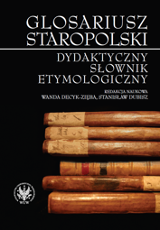 Glosariusz staropolski. Dydaktyczny słownik etymologiczny - PDF
