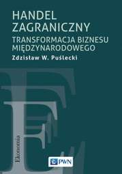 Handel zagraniczny. Transformacja biznesu międzynarodowego - epub