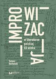 Improwizacja w literaturze polskiej XX wieku