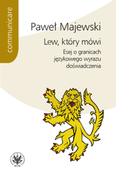 Lew, który mówi. Esej o granicach językowego wyrazu doświadczenia (EBOOK)