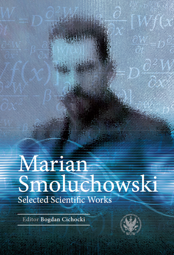 Marian Smoluchowski. Selected Scientific Works – PDF