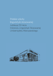 Polskie szkoły lingwistyki stosowanej. Jubileusz 50-lecia Instytutu Lingwistyki Stosowanej Uniwersytetu Warszawskiego (EBOOK)