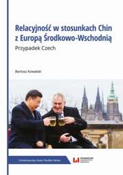 Relacyjność w stosunkach Chin z Europą Środkowo-Wschodnią. Przypadek Czech - pdf
