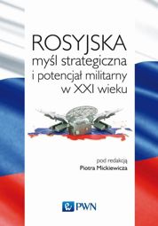 Rosyjska myśl strategiczna i potencjał militarny w XXI wieku - epub