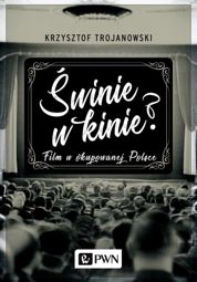 Świnie w kinie? Film w okupowanej Polsce