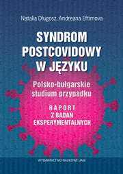 Syndrom postcovidowy w języku Polsko-bułgarskie studium przypadku. Raport z badań eksperymentalnych