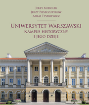 Uniwersytet Warszawski. Kampus historyczny i jego dzieje (PDF)