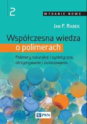 Współczesna wiedza o polimerach Tom 2