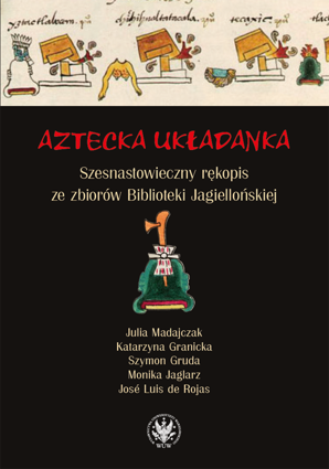 Aztecka układanka. Szesnastowieczny rękopis ze zbiorów Biblioteki Jagiellońskiej