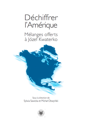 Déchiffrer l’Amérique. Mélanges offerts à Józef Kwaterko – EBOOK