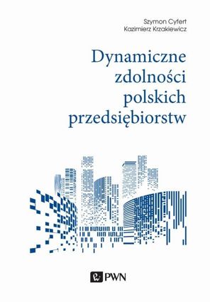 Dynamiczne zdolności polskich przedsiębiorstw - epub