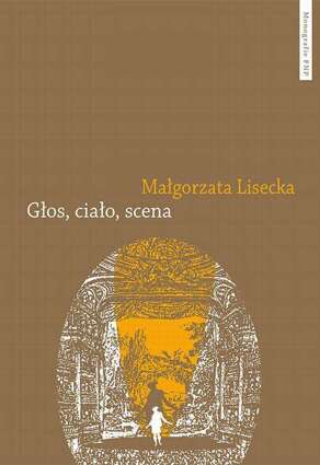 Głos, ciało, scena. Afektywność teatru operowego we francusko-włoskim dyskursie słownikowym 1768–1826 - pdf