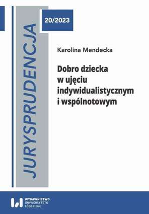 Jurysprudencja 20. Dobro dziecka w ujęciu indywidualistycznym i wspólnotowym - pdf