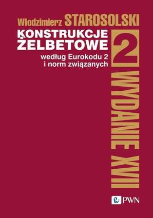 Konstrukcje żelbetowe według Eurokodu 2 i norm związanych Tom 2