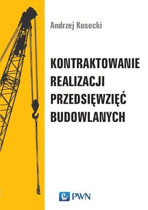 Kontraktowanie realizacji przedsięwzięć budowlanych