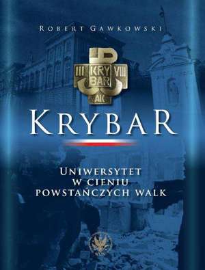 Krybar. Uniwersytet w cieniu powstańczych walk