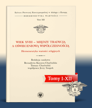 Kultura Pierwszej Rzeczypospolitej w dialogu z Europą. Hermeneutyka wartości. Tomy I-XII