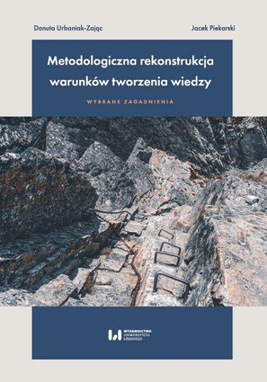 Metodologiczna rekonstrukcja warunków tworzenia wiedzy – wybrane zagadnienia - pdf