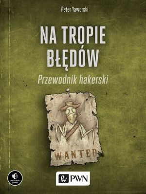 Na tropie błędów. Przewodnik hakerski - epub