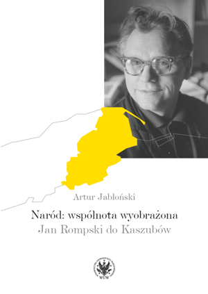 Naród: wspólnota wyobrażona. Jan Rompski do Kaszubów (EBOOK)