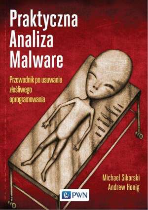 Praktyczna Analiza Malware. Przewodnik po usuwaniu złośliwego oprogramowania - epub