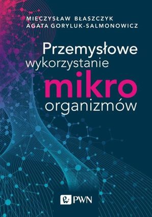 Przemysłowe wykorzystanie mikroorganizmów - epub