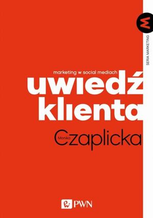 Uwiedź klienta. Marketing w social mediach - epub