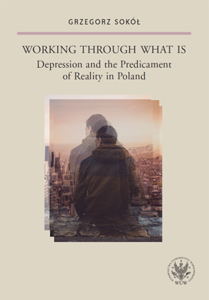 Working Through What Is. Depression and the Predicament of Reality in Poland (EBOOK)