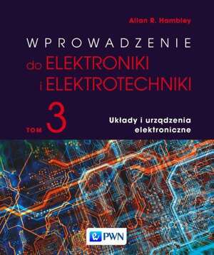 Wprowadzenie do elektroniki i elektrotechniki. Tom 3. Układy i urządzenia elektryczne - epub