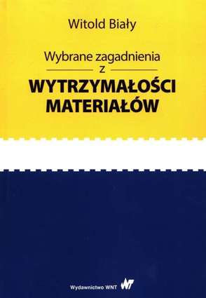 Wybrane zagadnienia z wytrzymałości materiałów