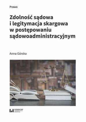 Zdolność sądowa i legitymacja skargowa w postępowaniu sądowoadministracyjnym - pdf